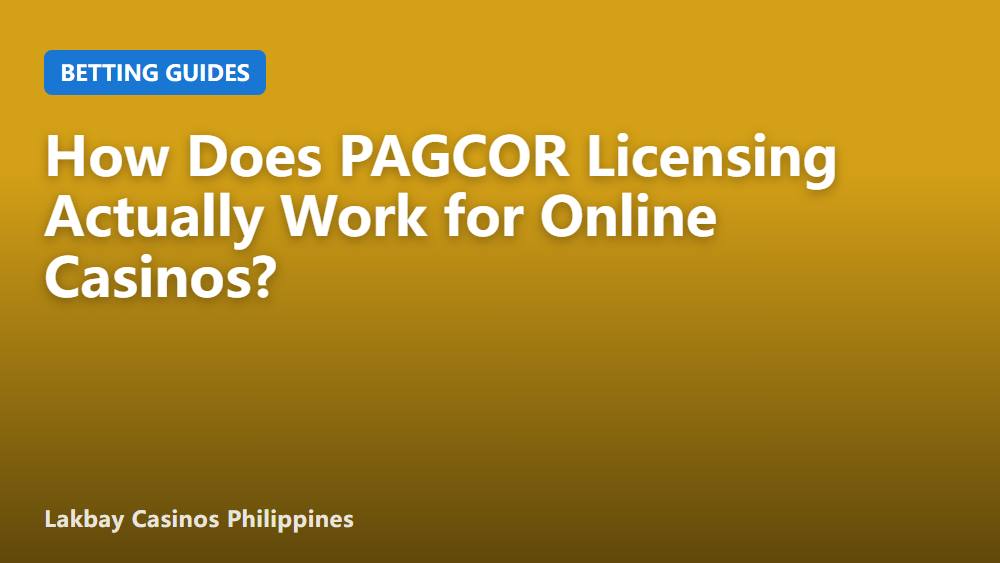 How Does PAGCOR Licensing Actually Work for Online Casinos?